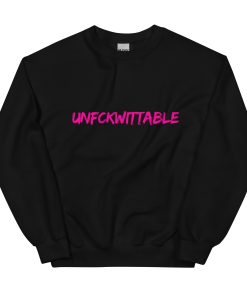 Unfckwittable Sweatshirt