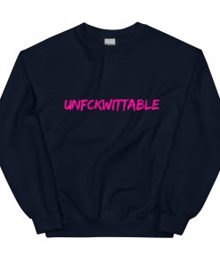 Unfckwittable Sweatshirt